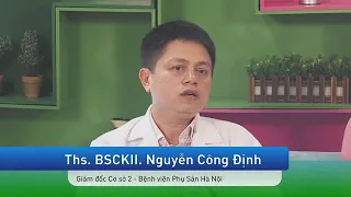 Lộ tuyến CTC & nang Naboth có đáng lo ngại hay không? Ths.BSCKII. Nguyễn Công Định