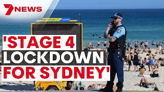 'STAGE 4 LOCKDOWN FOR SYDNEY' | Expert says tougher COVID restrictions are needed | 7NEWS