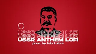 USSR National Anthem but its lofi