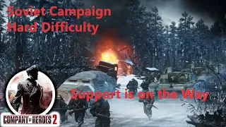 Support is on the Way - General Difficulty - Company Of Heroes 2 - Soviet Campaign Part 3