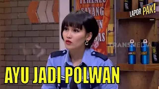 Pasukin Kaget, Ayu Datang Sudah Jadi Polwan! | LAPOR PAK! (09/01/23) Part 2