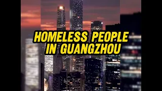 广州流浪者 Homeless People in GuangZhou China