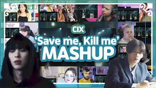 CIX "Save me, Kill me" Reaction Mashup