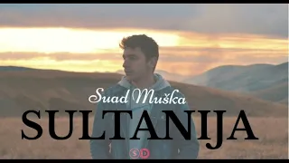 Suad Muška - SULTANIJA (OFFICIAL AUDIO)