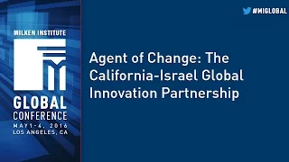 Agent of Change: The California-Israel Global Innovation Partnership