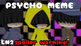 Psycho meme || Little Nightmares 2