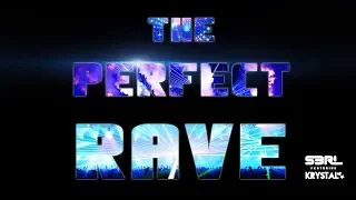 The Perfect Rave - S3RL ft Krystal