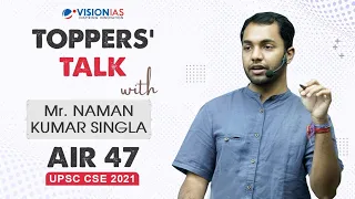 Toppers' Talk by Mr. Naman Kumar Singla, AIR 47, UPSC CSE 2021