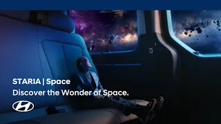 Hyundai STARIA | The Wonder of Space | Space