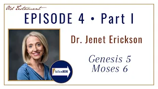 Genesis 5, Moses 6 -- Part 1 : Dr. Jenet Erickson