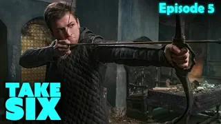 Take 6 Ep 5 - Robin Hood