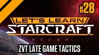 Let's Learn StarCraft #28 - ZvT Late Game Tactics