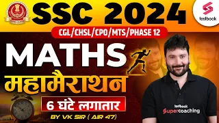 SSC CGL Maths Marathon 2024 | 6 घंटे लगातार | SSC CHSL | CPO | MTS Maths Marathon By VK Sir