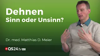 Dehnen: Wann macht es Sinn und wann ist es kontraproduktiv? | Dr. med. Matthias D. Meier | QS24