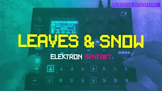 Leaves & Snow / Electronic Ambient / DAWless Jam / Elektron Syntakt