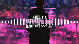 MILLIE B - SOPH ASPIN SEND ( SPACEDROP BOOTLEG )