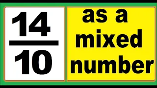 14/10 as mixed number. An improper fraction to mixed number, an example.