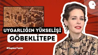 Uygarlığın Yükselişi: Göbeklitepe  | Pelin Batu ile Sapien Tarihi #7