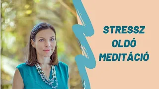 Stresszoldó meditáció Preszeller Dórával