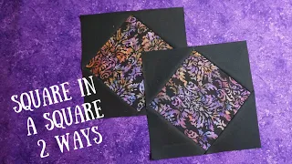 Making a Square in a Square Quilt Block - Two Ways