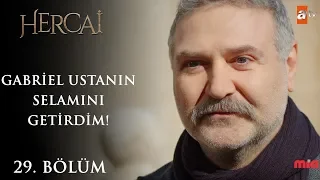 Gabriel ustanın selamını getirdim! - Hercai 29.Bölüm