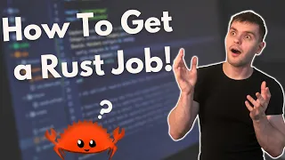 How to get a job programming in Rust!