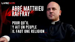 Abbé Raffray : "Le prêtre est toujours une sorte de soldat !”