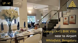 LP 47- Affordable Luxury 4+1 BHK Independent Villa, Whitefield, Bengaluru | Luxury Properties