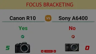 Canon R10 vs Sony A6400 Comparison: 7 Reasons to buy the R10 and 6 Reasons to buy the A6400