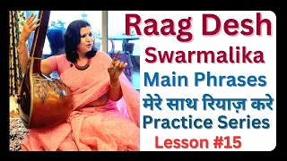 Raag Desh Tutorial/Main Phrases/Swarmalika In Tritaal/Music Practice session #15.मेरे साथ रियाज़ करे।