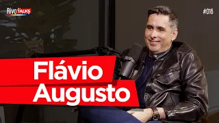 FLÁVIO AUGUSTO | RivoTalks #016