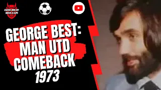 George Best: Man Utd Comeback in 1973