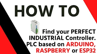 ✅ How to find your perfect Industrial PLC based on Arduino, Raspberry Pi or ESP32