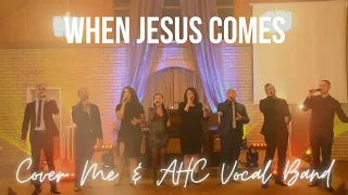 When Jesus Come - Heritage Singers (cover) by Cover Me and AHC Vocal Band