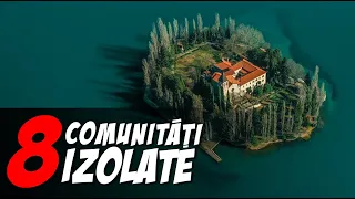 8 Cele Mai Izolate Comunitati Din Lume