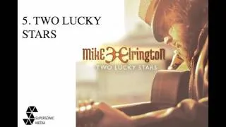 MIKE ELRINGTON - Two Lucky Stars (Audio Video)