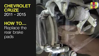 How to Replace the rear brake pads on the Chevrolet Cruze 2011 to 2015