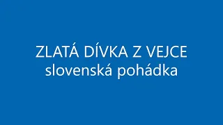 ZLATÁ DÍVKA Z VEJCE audio pohádka SLOVENSKÉ POHÁDKY ČESKY britský princ hledá ve světě nevěstu