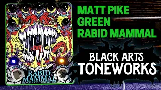 Matt Pike Green Rabid Mammal by Black Arts Toneworks