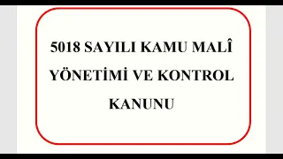 #5018 SAYILI KAMU MALİ YÖNETİMİ VE KONTROL KANUNU - GÜNCEL