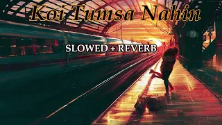 Koi Tumsa Nahin|Slow And Reverb|#LOFIADDA|#HrithikRoshan, #PriyankaChopra