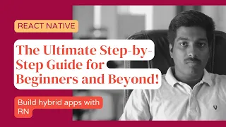 Mastering React Native: The Ultimate Step-by-Step Guide for Beginners and Beyond!
