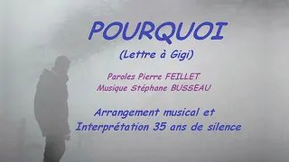 POURQUOI - (Lettre à Gigi) Arrangement musical et Interprète 35 ans de silence