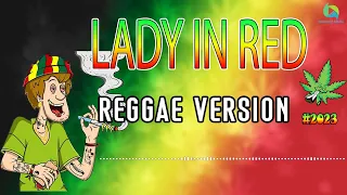 LADY IN RED | REGGAE COVER VERSION 2023 | REGGAE 2023