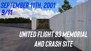 9/11 United Flight 93 Crash Site and Memorial | September 11th, 2001 | The Flight that Fought Back