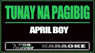 Tunay Na PagIbig - APRIL BOY (KARAOKE)