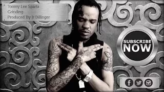 Tommy Lee Sparta- Grinding Produced By (Jr  Dillinger)