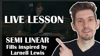 LIVE LESSON -  SEMI LINEAR Fills inspired by  Larnell Lewis