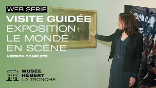 Visite guidée #26 | Le monde en scène | Musée Hébert | 2023 | Version complète