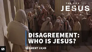 Disagreement: Who is Jesus? | The Life of Jesus | #19